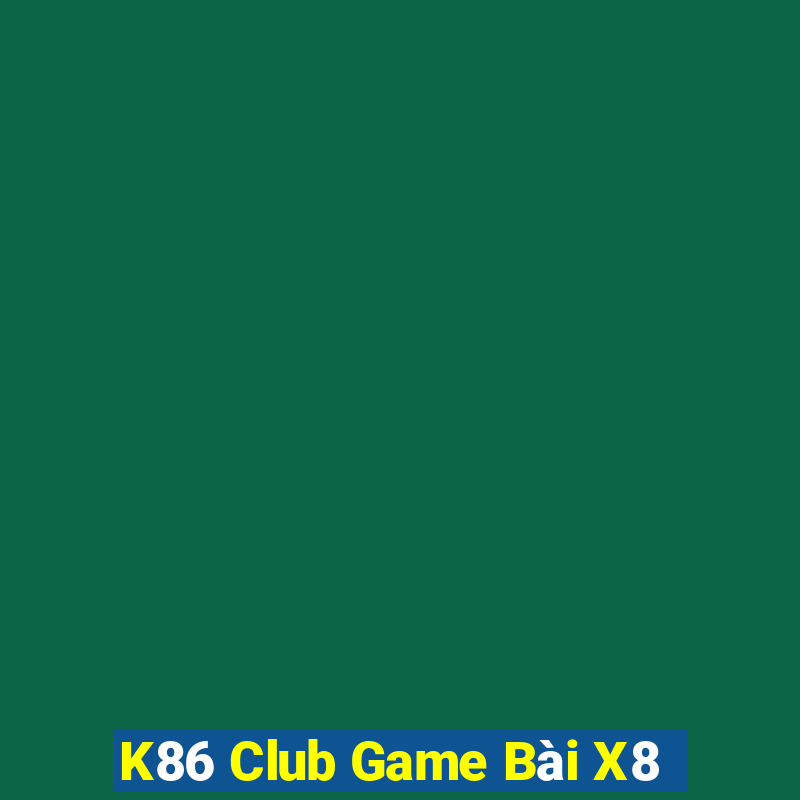 K86 Club Game Bài X8