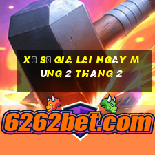 xổ số gia lai ngày mùng 2 tháng 2