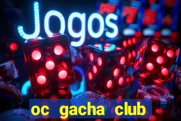 oc gacha club đơn giản