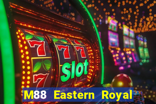 M88 Eastern Royal Client Tải về