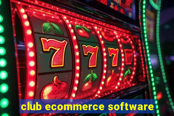 club ecommerce software