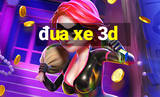 đua xe 3d