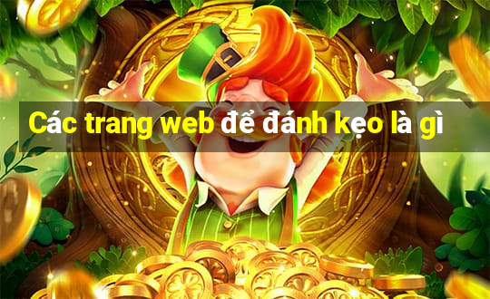 Các trang web để đánh kẹo là gì