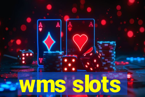 wms slots