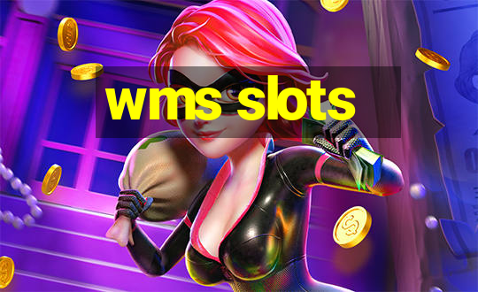 wms slots