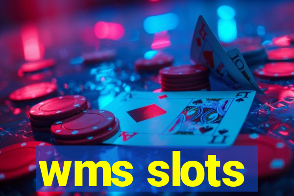 wms slots