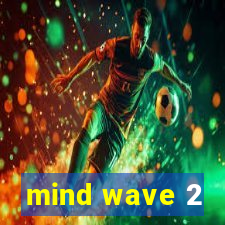 mind wave 2