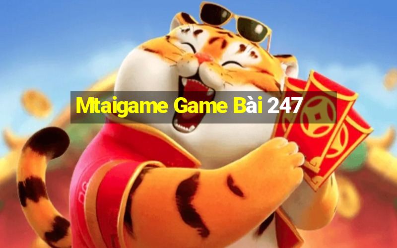 Mtaigame Game Bài 247