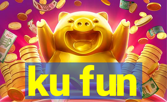 ku fun