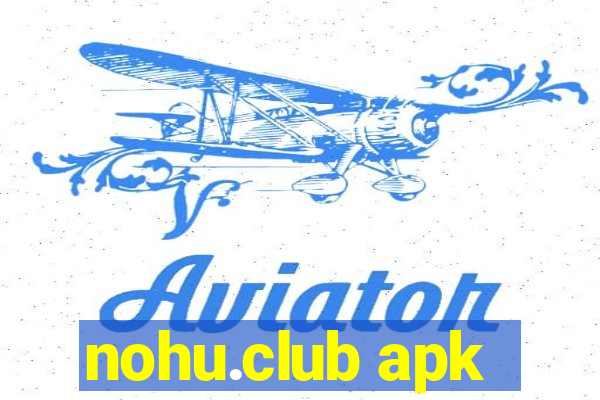 nohu.club apk