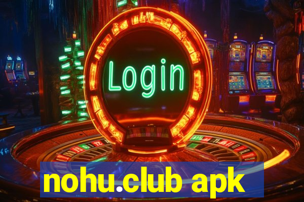 nohu.club apk