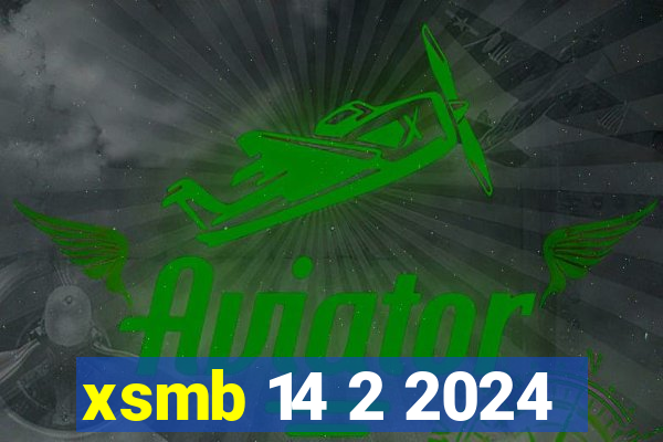 xsmb 14 2 2024