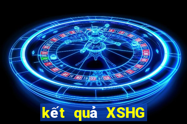 kết quả XSHG ngày 24