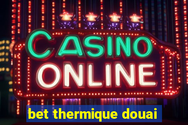 bet thermique douai