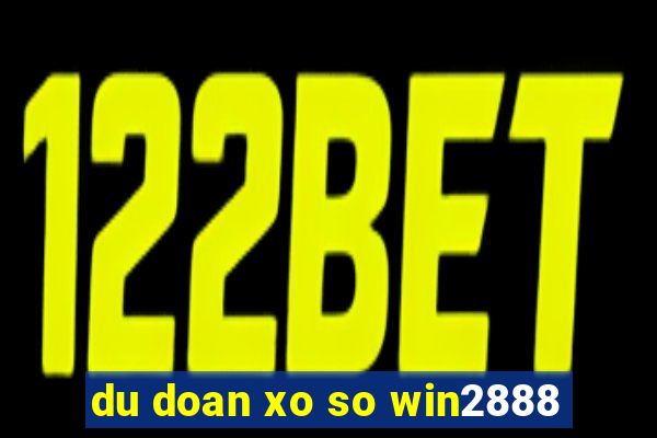 du doan xo so win2888