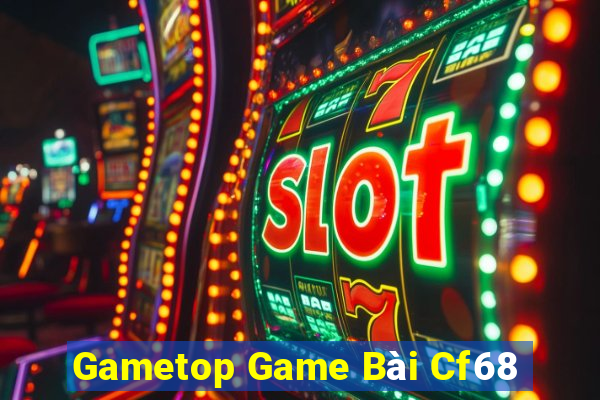 Gametop Game Bài Cf68