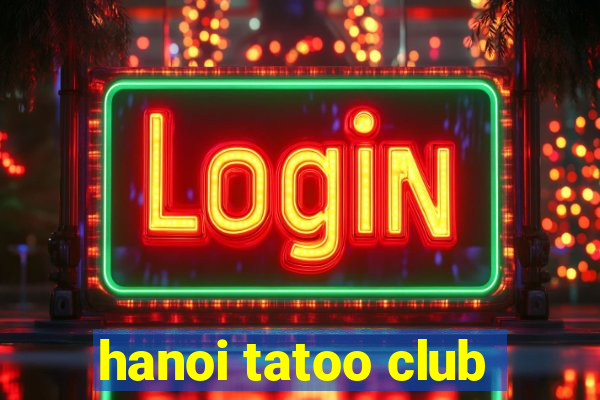 hanoi tatoo club