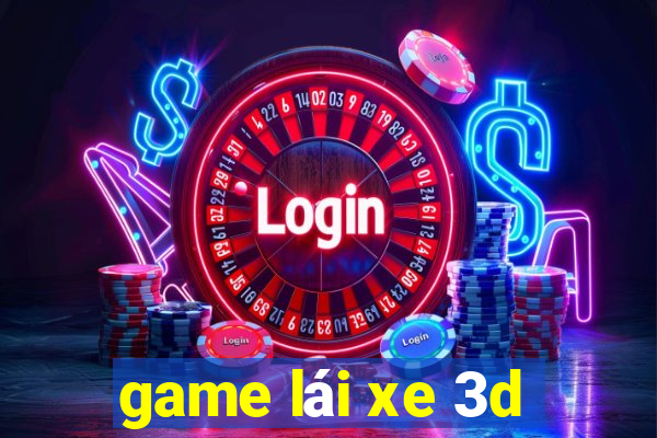 game lái xe 3d