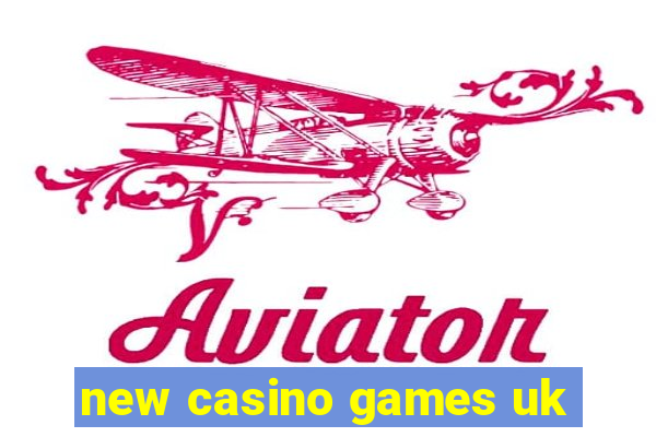 new casino games uk