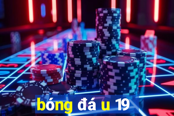 bóng đá u 19