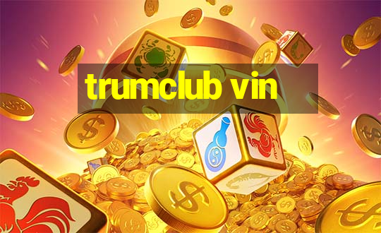 trumclub vin