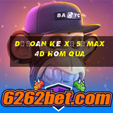 Dự Đoán kê xổ số max 4d Hôm qua