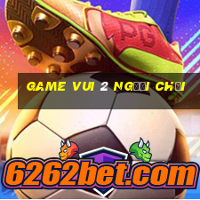 game vui 2 người chơi