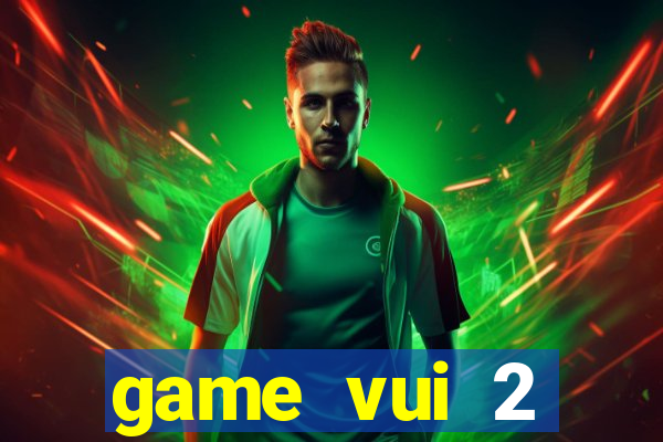 game vui 2 người chơi