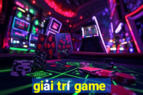 giai tri game