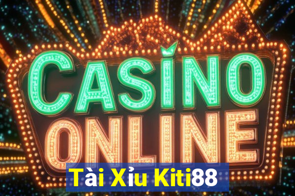 Tài Xỉu Kiti88