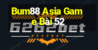 Bum88 Asia Game Bài 52