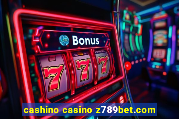 cashino casino z789bet.com