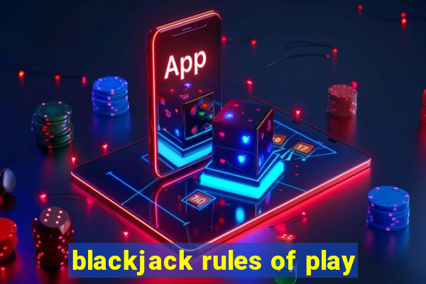 blackjack rules of play