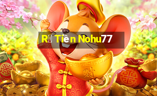 R㺴 Tiền Nohu77