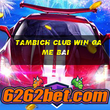 Tambich Club Win Game Bài