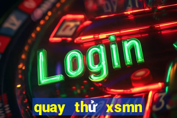 quay thử xsmn điện từ