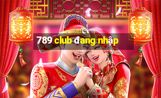 789 club đang nhập