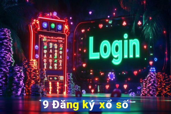 9 Đăng ký xổ số