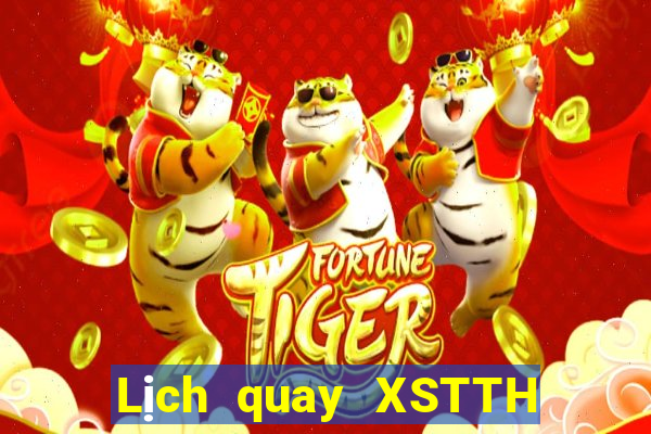 Lịch quay XSTTH thứ bảy