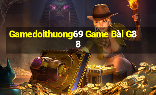 Gamedoithuong69 Game Bài G88