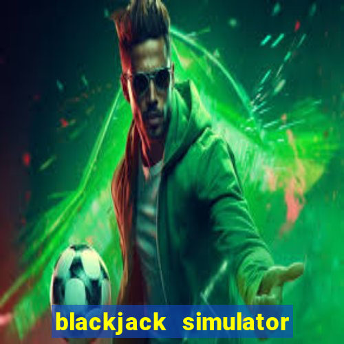 blackjack simulator for android