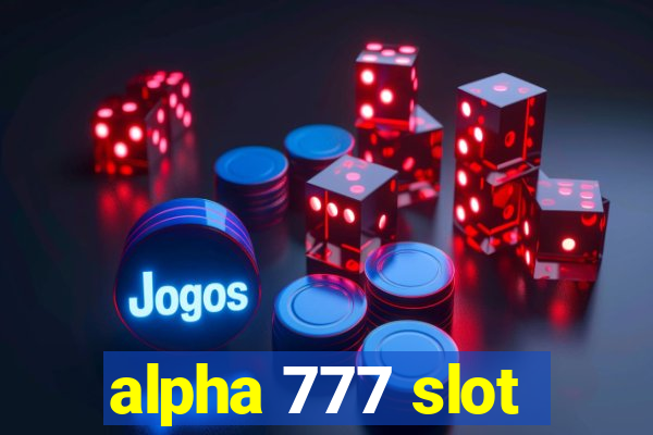 alpha 777 slot