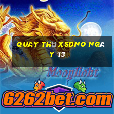 Quay thử XSDNO ngày 13