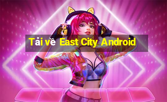 Tải về East City Android