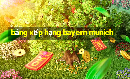 bảng xếp hạng bayern munich