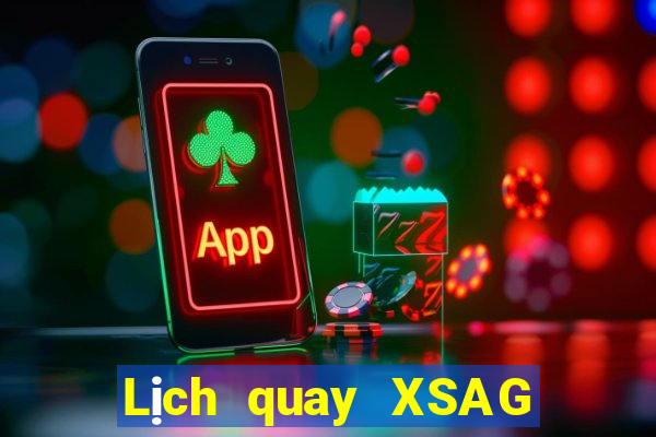 Lịch quay XSAG Thứ 7