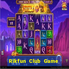 Rikfun Club Game Bài Slot Đổi Thưởng