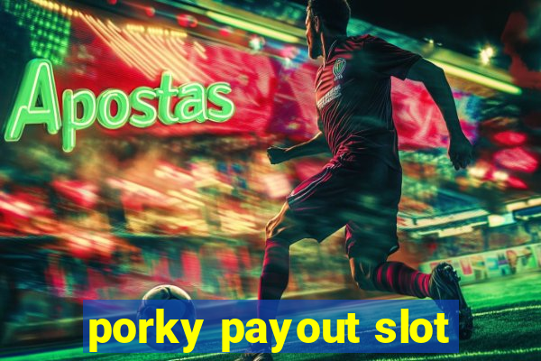 porky payout slot