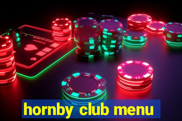 hornby club menu