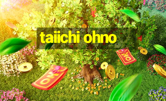 taiichi ohno